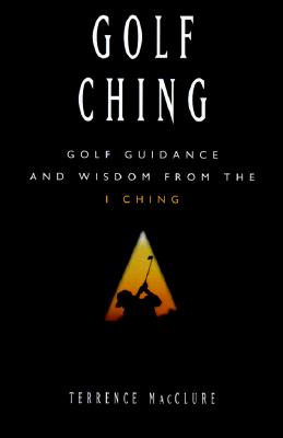 Image for Golf Ching: Golf Guidance and Wisdom from the I Ching