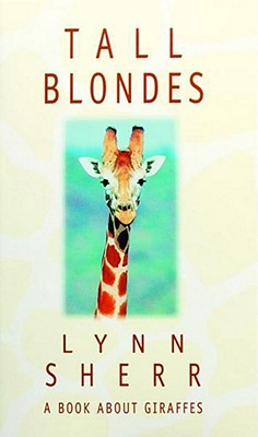 Tall Blondes: A Book About Giraffes