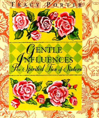 Image for Gentle Influences: The Spirited Ties of Sisters (Little Books) Gentle Influences: The Spirited Ties of Sisters (Little Books)