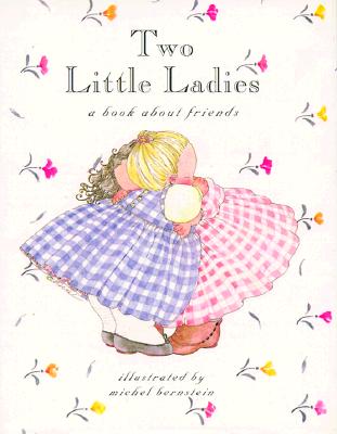 Image for Two Little Ladies: A Book About Friends Two Little Ladies: A Book About Friends
