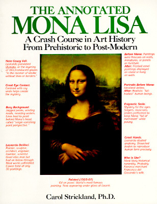 The Annotated Mona Lisa: A Crash Course in Art History from Prehistoric to Post-Modern