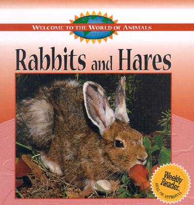Rabbits and Hares (Welcome to the World of Animals)