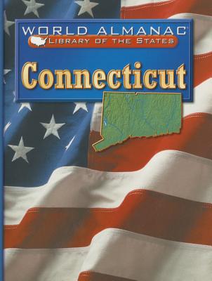 Connecticut (World Almanac: Library of the States)