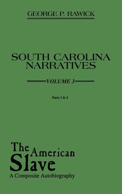 The American Slave: South Carolina Narratives Volume 3