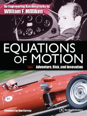 Equations of Motion. Adventure, Risk, and Innovation. An Engineering Autobiography by William F. Milliken.