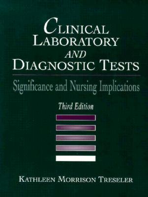 Clinical Laboratory and Diagnostic Tests: Significance and Nursing Implications (3rd Edition)