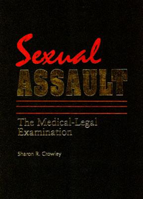 Sexual Assault: The Medical Legal Examination