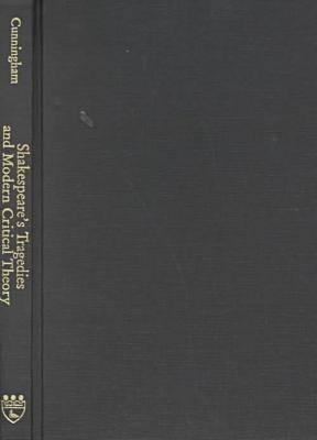 Shakespeare's Tragedies and Modern Critical Theory