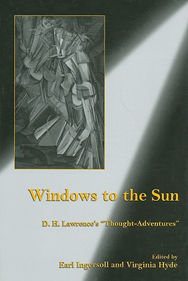 Windows to the Sun: D. H. Lawrence's Thought-Adventures
