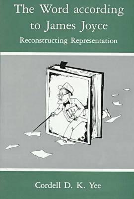 The Word According to James Joyce: Reconstructing Representation