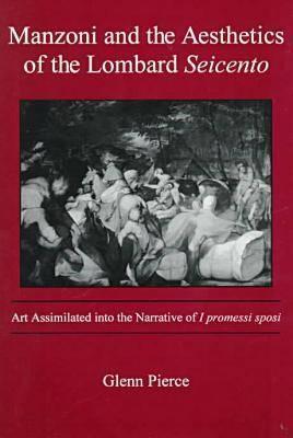 Manzoni and the Aesthetics of the Lombard Seicento: Art Assimilated into the Narrative of I Promessi Sposi