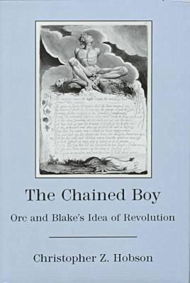 The Chained Boy: Orc and Blake's Idea of Revolution