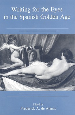 Writing for the Eyes in the Spanish Golden Age