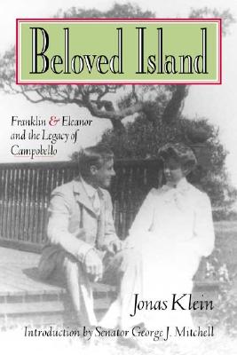 Beloved Island: Franklin & Eleanor and the Legacy of Campobello