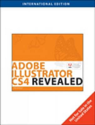 Adobe Illustrator CS4 Revealed, International Edition (First Edition)