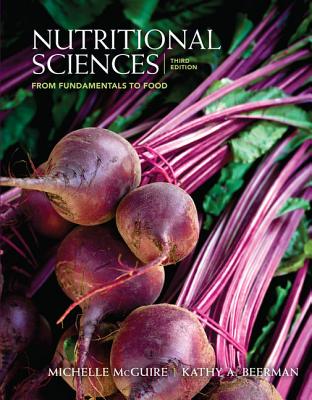 Image for Nutritional Sciences: From Fundamentals to Food (with Table of Food Composition Booklet) Nutritional Sciences: From Fundamentals to Food (with Table of Food Composition Booklet)