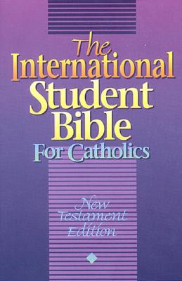 The International Student Bible for Catholics: New Testament Edition : Contemporary English Version