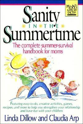 Image for Sanity in the Summertime: The Complete Summer-Survival Handbook for Moms Sanity in the Summertime: The Complete Summer-Survival Handbook for Moms