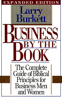 Image for Business By the Book, the Complete Guide of Biblical Principles for Business Men and Women, Expanded Edition