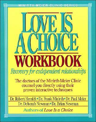 Love Is a Choice Workbook (Minirth-Meier Clinic Series)