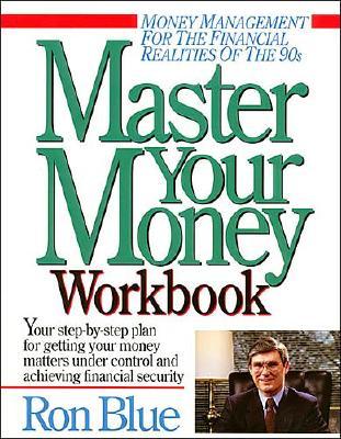 Master Your Money Workbook: The 10-Week Program to Master Your Money