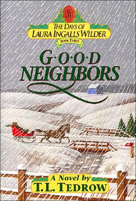 Good Neighbors (The Days of Laura Ingalls Wilder, Book 3)