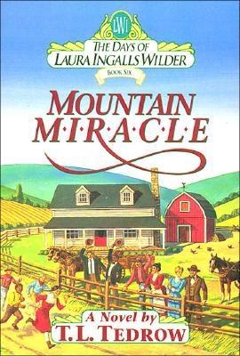Mountain Miracle (The Days of Laura Ingalls Wilder, Book 6)