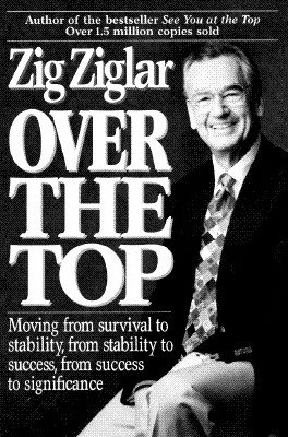 Over the Top: Moving from Survival to Stability, from Stability to Success, from Success to Significance