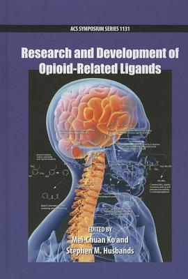 Research and Development of Opioid-Related Ligands (ACS Symposium Series)