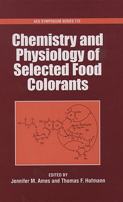Chemistry and Physiology of Selected Food Colorants (ACS Symposium Series)