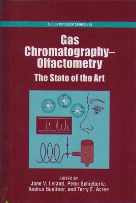Gas Chromatography-Olfactometry: The State of the Art (ACS Symposium Series)