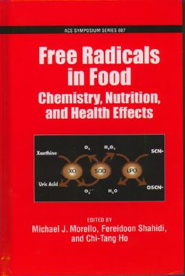Free Radicals in Food: Chemistry, Nutrition and Health Effects (ACS Symposium Series)