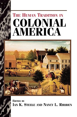 The Human Tradition in Colonial America (The Human Tradition in American History, No. 1)