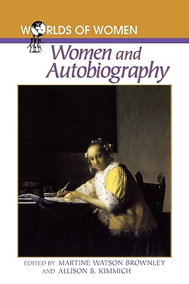 Image for Women and Autobiography (The Worlds of Women Series)