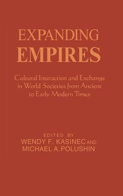 Expanding Empires: Cultural Interaction and Exchange in World Societies from Ancient to Early Modern Times (The World Beat Series)