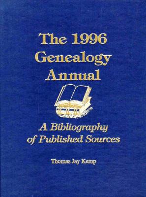 The 1996 Genealogy Annual: A Bibliography of Published Sources (Genealogy Annual)