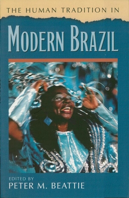 The Human Tradition in Modern Brazil (The Human Tradition around the World series)