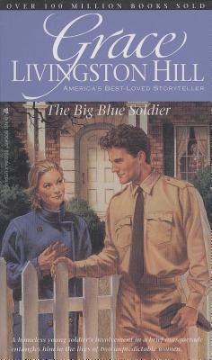The Big Blue Soldier (Grace Livingston Hill #79)
