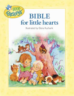 The Bible For Little Hearts (Little Blessings)