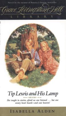 Grace Livingston Hill 08: Tip Lewis and His Lamp