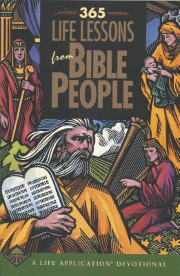 365 Life Lessons from Bible People (A Life Application Devotional)