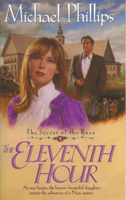 The Eleventh Hour (The Secret of the Rose, Vol 1)