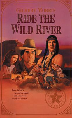 Ride the Wild River (Originally The Runaway) (Reno Western Saga #3)
