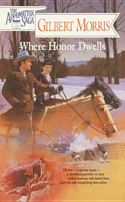 Where Honor Dwells (The Appomattox Saga, Book 3)