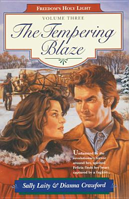 The Tempering Blaze (Freedom's Holy Light, V. 3)