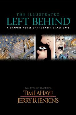 The Illustrated Left Behind: A Graphic Novel of Earth's Last Days (Left Behind Series)