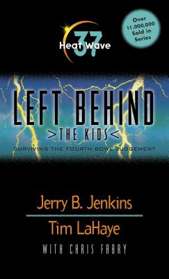 Heat Wave: Surviving the Fourth Bowl Judgment (Left Behind: The Kids)