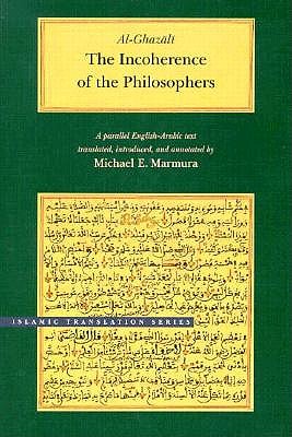The Incoherence of the Philosophers (Brigham Young University - Islamic Translation Series)