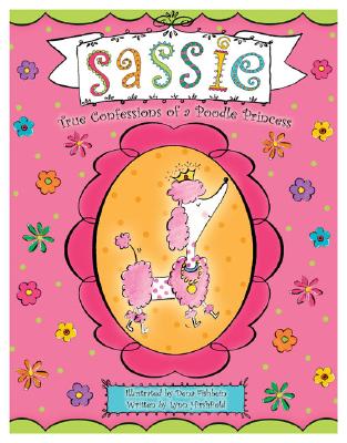 Sassafras: The True Confessions of a Poodle Princess