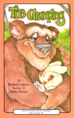 Image for GRUMPLING, THE : THE MORAL OF THIS STORY IS : GOOD MANNERS ARE IMPORTANT A SERENDIPITY BOOK
